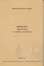 Heráldica. Apuntes para Su Estudio y Su Práctica