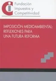 Imposición Medioambiental: Reflexiones para una Fu