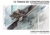 12 TEMAS DE CONSTRUCCIÓN