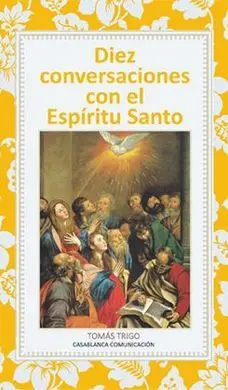 Diez Conversaciones con el Espíritu Santo