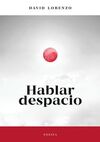 HABLAR DESPACIO