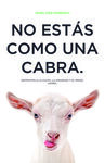 NO ESTÁS COMO UNA CABRA