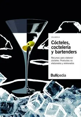 Cocteles, Cocteleria y Bartenders Vol. 3