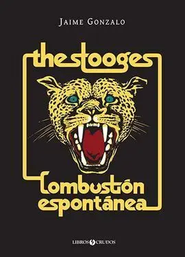 The Stooges: Combustión Espontánea