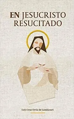 En Jesucristo Resucitado
