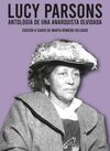 LUCY PARSONS: ANTOLOGIA DE UNA ANARQUISTA OLVIDADA