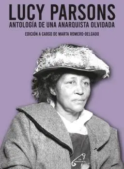 Lucy Parsons: Antologia de una Anarquista Olvidada