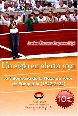 Un Siglo en Alerta Roja: la Enfermeria de la Plaza de Toros de Pamplona: 1922-20