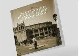 Centenario Plaza de Toros de Pamplona 1922-2022