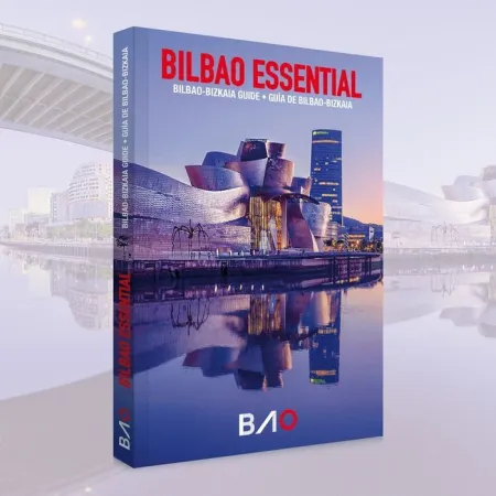 Bilbao Essential. Guia de Bilbao-Bizkaia