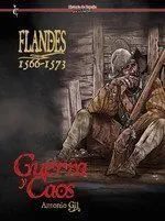 Flandes 1566-1573. Guerra y Caos