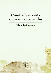 Crónica de una Vida en un Mundo Convulso