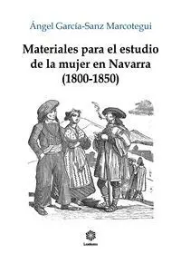 Materiales para el Estudio de la Mujer en Navarra: 1800-1850