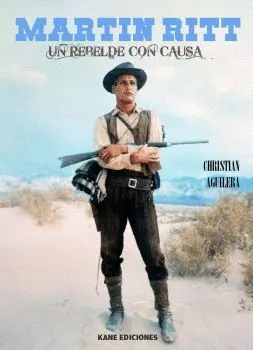 Martin Ritt. Un Rebelde con Causa
