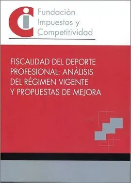 Fiscalidad del Deporte Profesional: Análisis del Régimen Vigente y Propuestas de