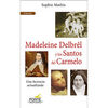MADELEINE DELBREL Y LOS SANTOS DEL CARME