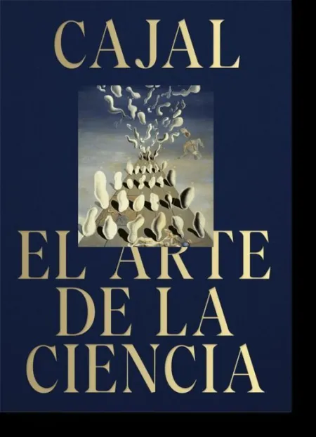 Cajal. El Arte de la Ciencia