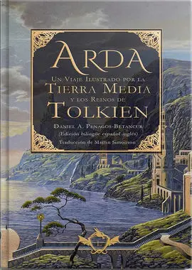 Arda un Viaje Ilustrado por la Tierra Media y los Reinos de Tolkien