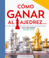 COMO GANAR AL AJEDREZ...