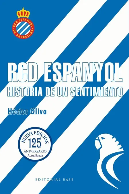 Rcd Espanyol. Historia de un Sentimiento. Edición