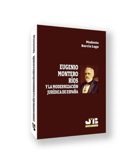 Eugenio Montero Ríos y la Modernización Jurídica de España