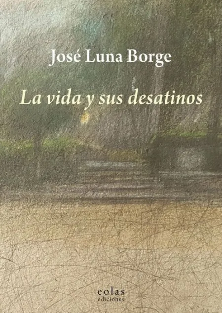 La Vida y Sus Desatinos