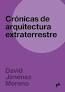 CRONICAS DE ARQUITECTURA EXTRATERRESTRE