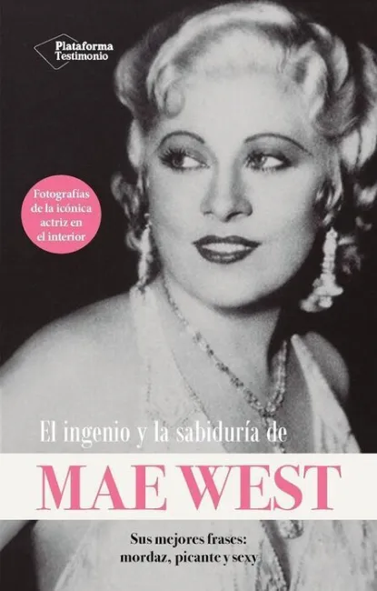 El Ingenio y la Sabiduria de Mae West