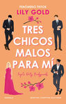 TRES CHICOS MALOS PARA MÍ