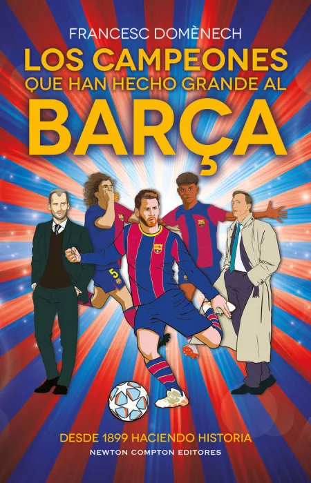 Campeones que Han Hecho Grande Al Barça, los