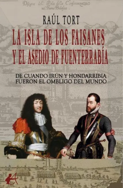 La Isla de los Faisanes y el Asedio de Fuenterrabia