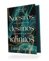 NUESTROS DESTINOS INFINITOS (EDICIÓN LIMITADA CON