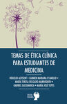 TEMAS DE ETICA CLÍNICA PARA ESTUDIANES DE MEDICINA