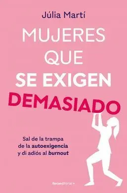 Mujeres que se Exigen Demasiado