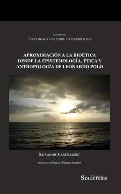Aproximación a la Bioética Desde la Epistemología, Ética y Antropología de Leona