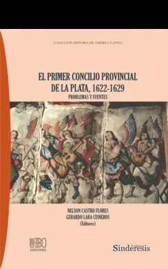 El Primer Concilio Provincial de la Plata, 1622-1629