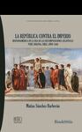 LA REPÚBLICA CONTRA EL IMPERIO