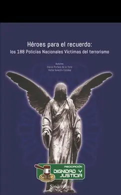 Héroes para el Recuerdo: los 188 Policías Nacionales Victimas del Terrorismo