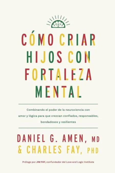 Cómo Criar Hijos con Fortaleza Mental