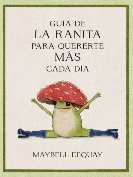 Guía de la Ranita para Quererte Más Cada Día