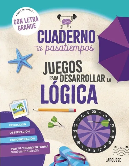 Cuaderno de Pasatiempos para Mayores. Juegos para Desarrollar la Lógica.