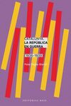 CATALUNYA. LA REPÚBLICA EN GUERRA (1936-1939)