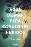 AGUA DE MAR PARA CORAZONES HERIDOS