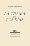 TRAMA DE LOS DIAS, LA