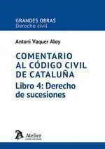 Comentario Al Código Civil de Cataluña. Libro 4: Derecho de Sucesiones