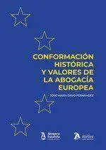 Conformación Histórica y Valores de la Abogacía Eu