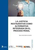 Justicia Restaurativa Como Alternativa Integrada en el Proceso Penal