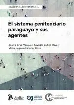 El Sistema Penitenciario Paraguayo y Sus Agentes