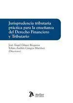 Jurisprudencia Tributaria Práctica para la Enseñan