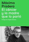EL CÁNCER Y LA MADRE QUE LO PARIÓ
